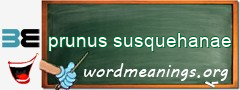 WordMeaning blackboard for prunus susquehanae